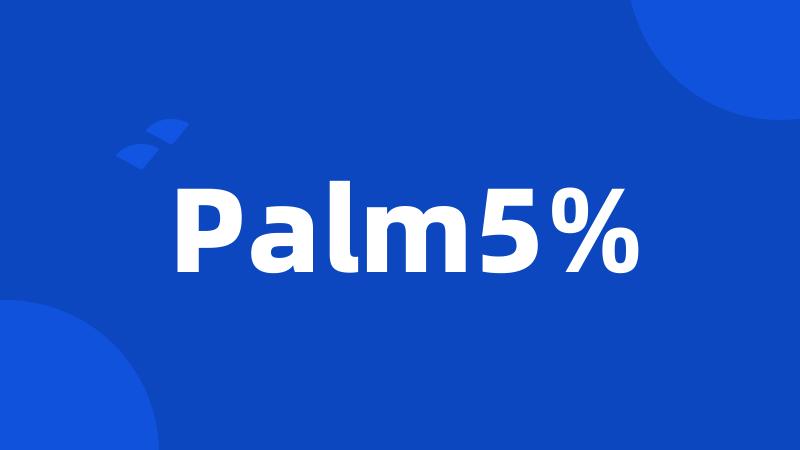 Palm5%