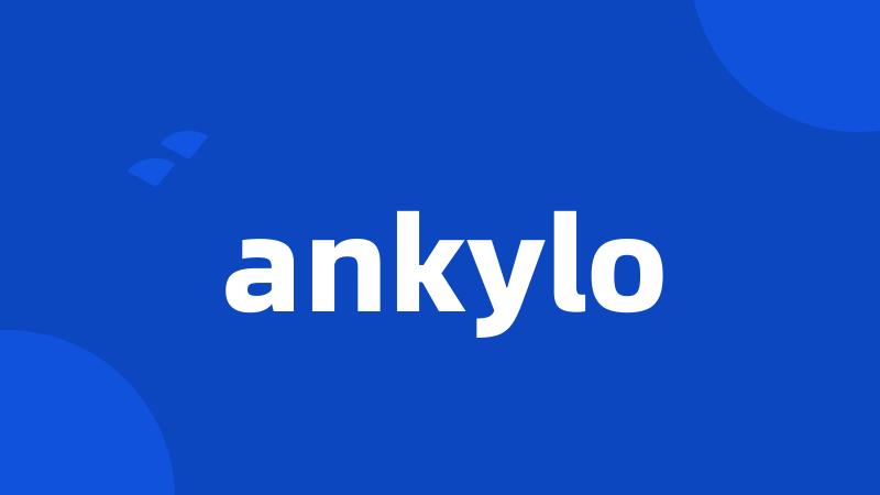 ankylo