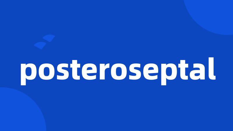 posteroseptal