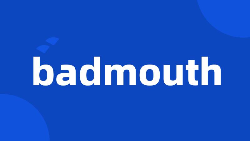 badmouth