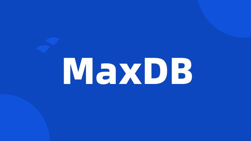 MaxDB