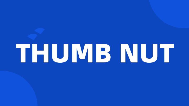 THUMB NUT