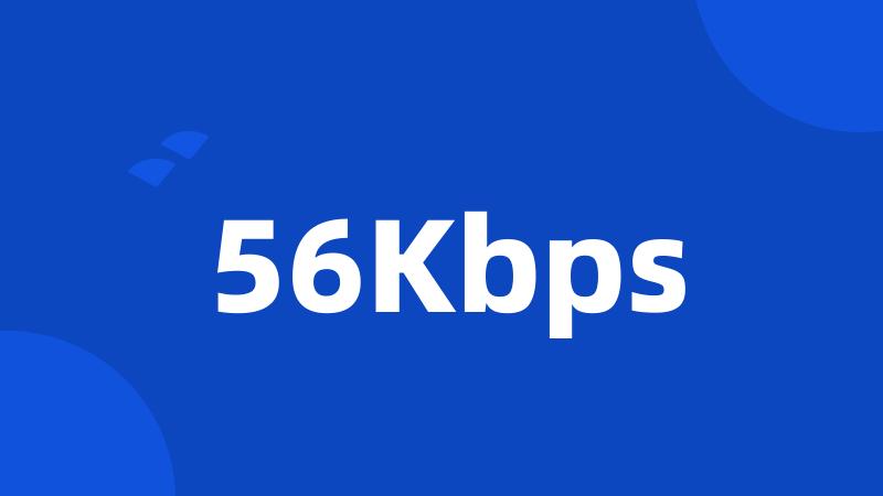 56Kbps