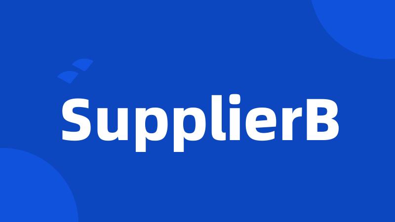 SupplierB