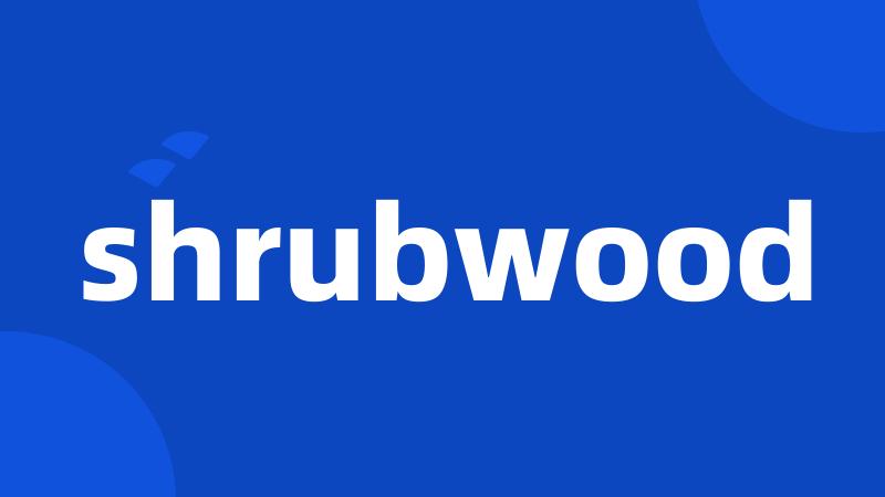 shrubwood