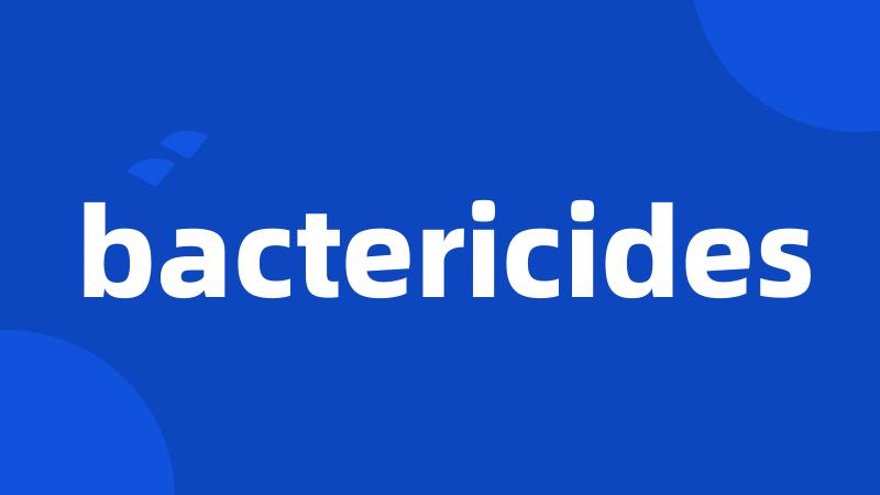 bactericides