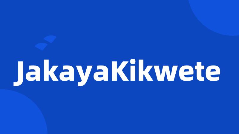 JakayaKikwete