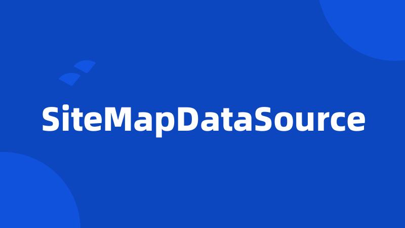 SiteMapDataSource