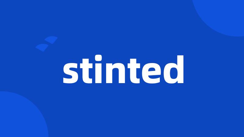 stinted