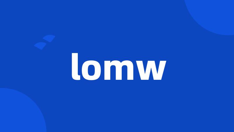 lomw