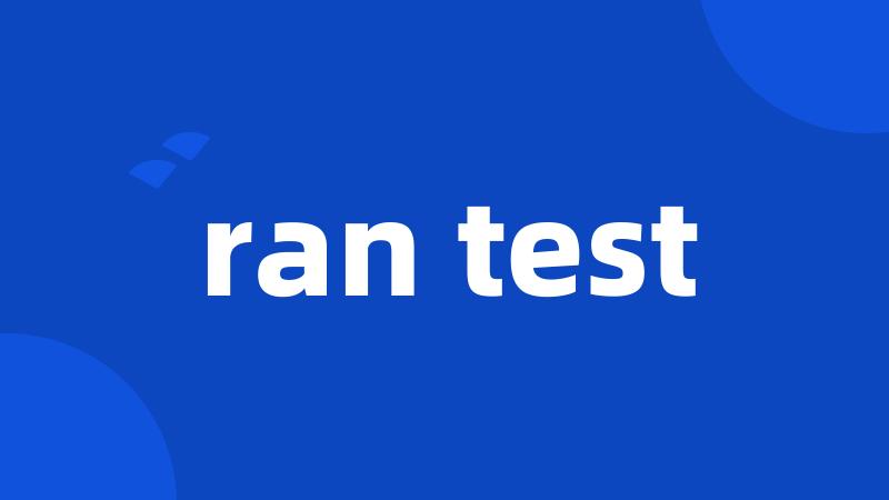 ran test