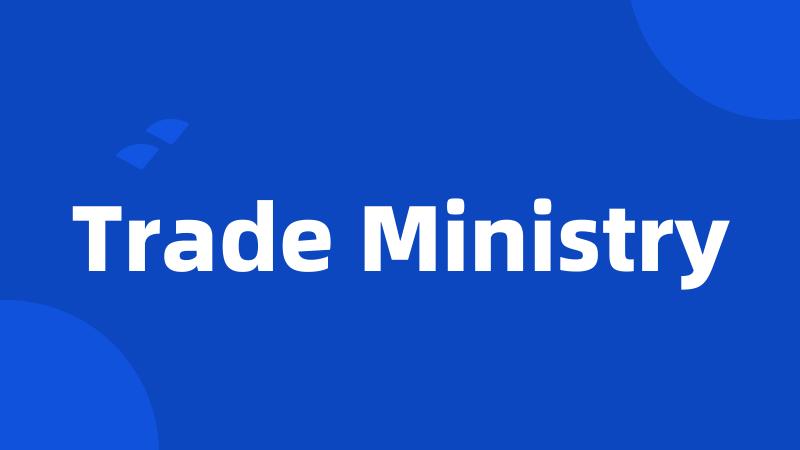 Trade Ministry
