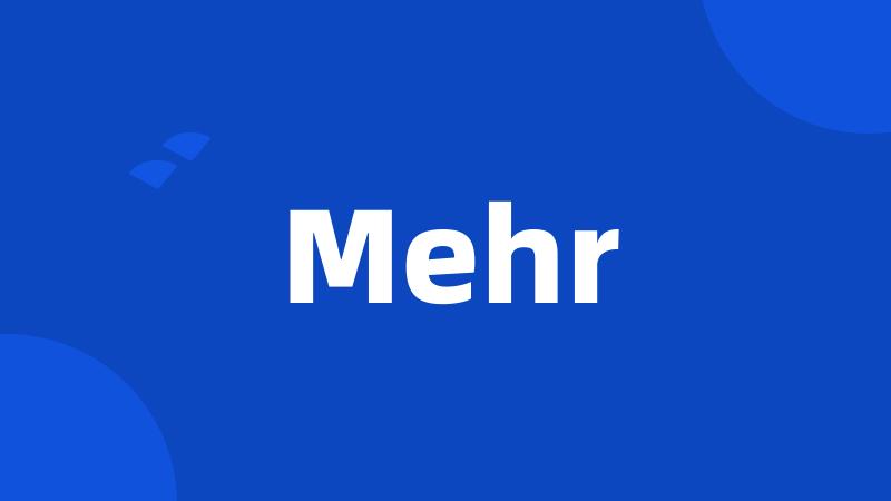 Mehr