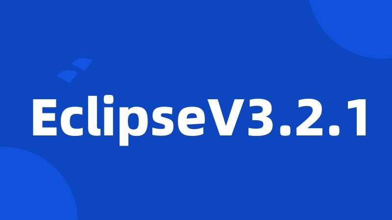 EclipseV3.2.1