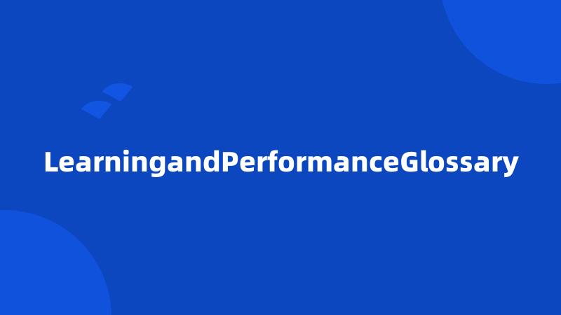 LearningandPerformanceGlossary