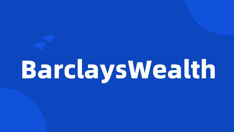 BarclaysWealth