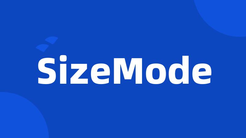 SizeMode