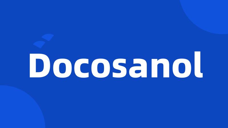 Docosanol