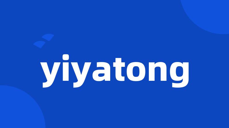 yiyatong