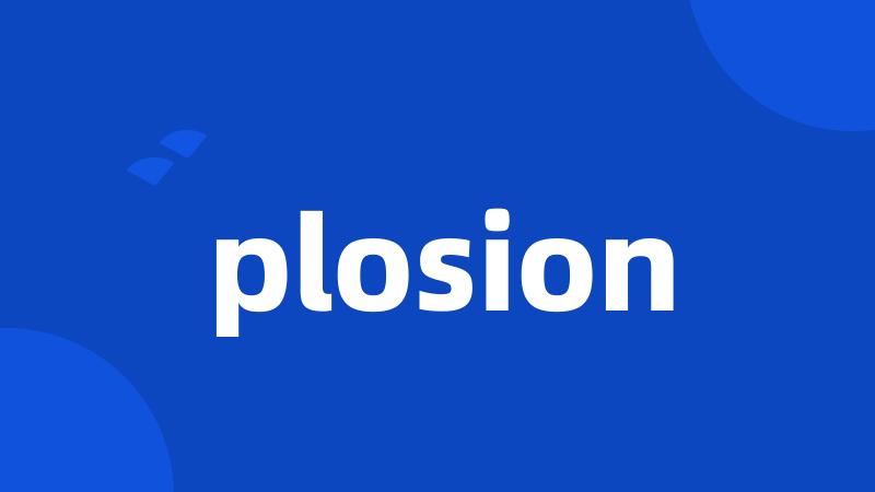 plosion