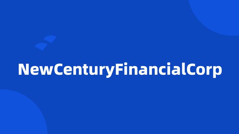 NewCenturyFinancialCorp