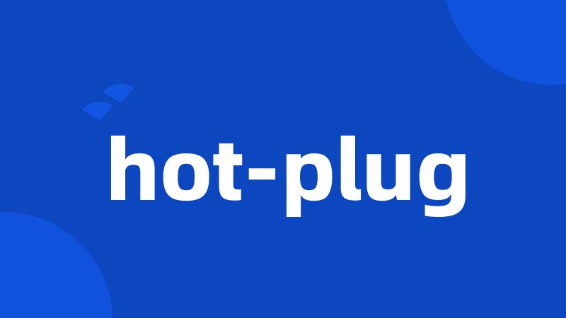 hot-plug