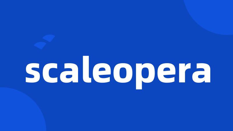 scaleopera