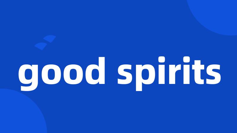 good spirits