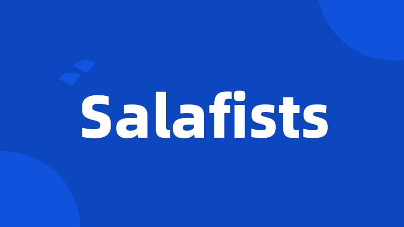 Salafists