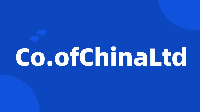 Co.ofChinaLtd