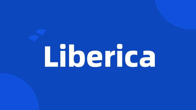 Liberica