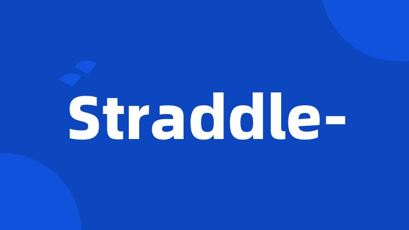 Straddle-