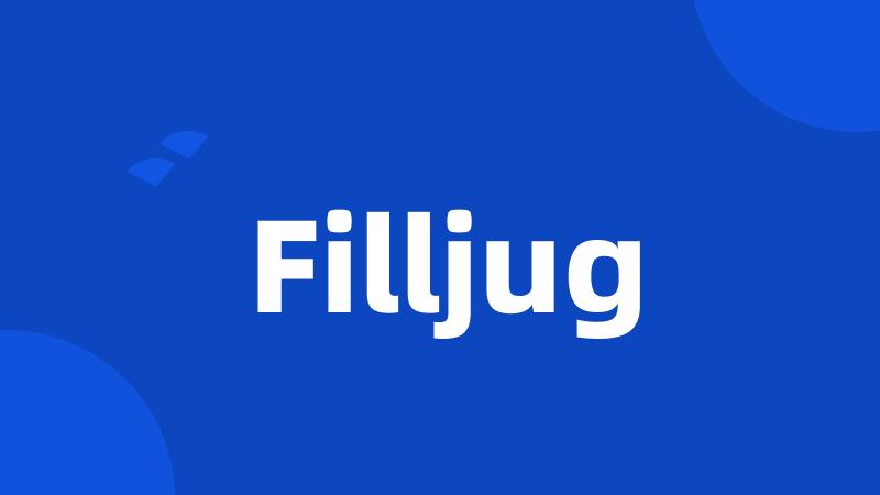 Filljug