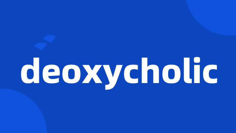 deoxycholic