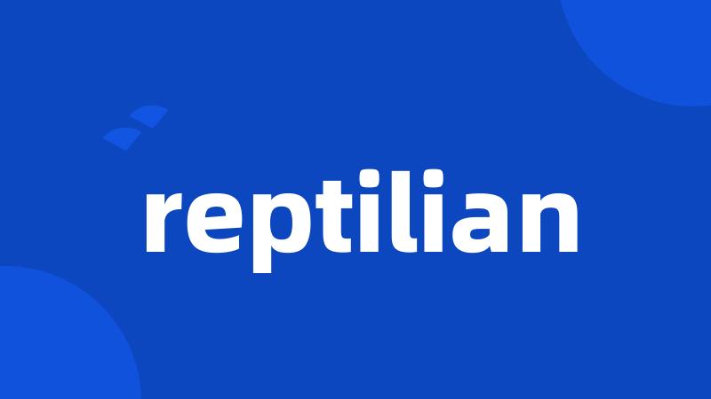 reptilian