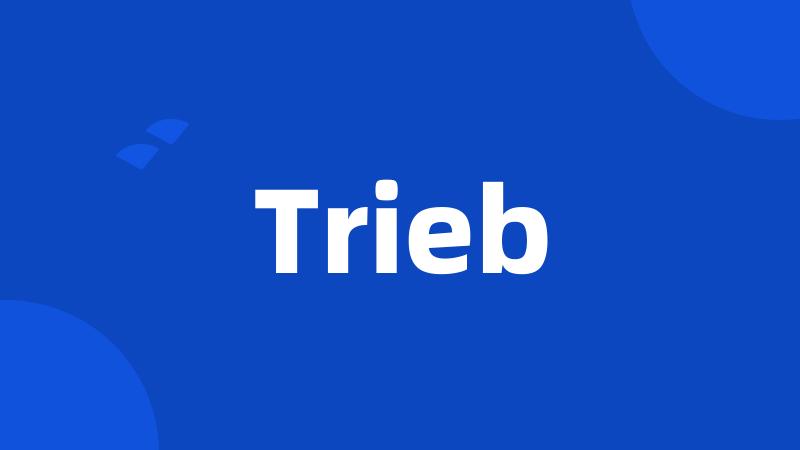 Trieb