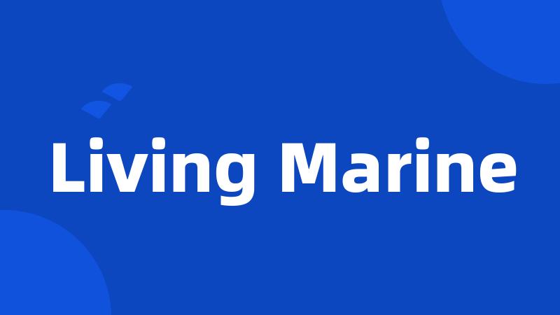 Living Marine