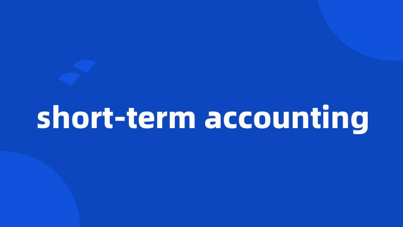 short-term accounting