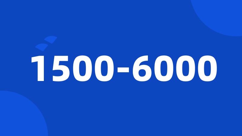 1500-6000