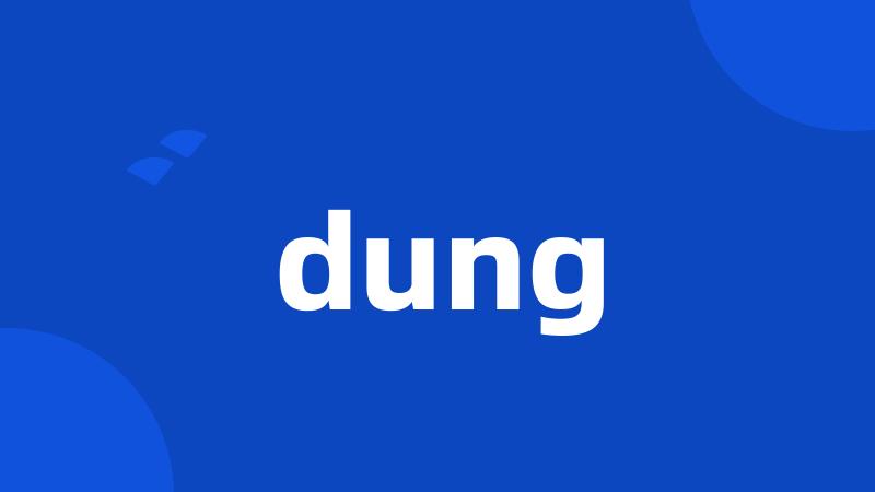 dung