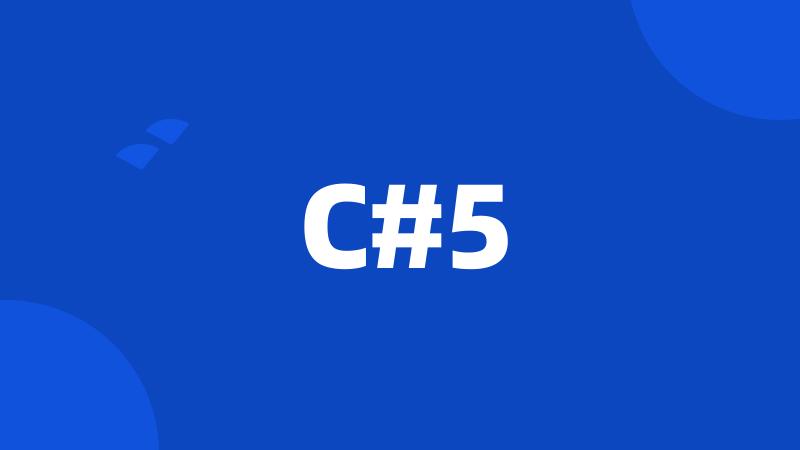 C#5