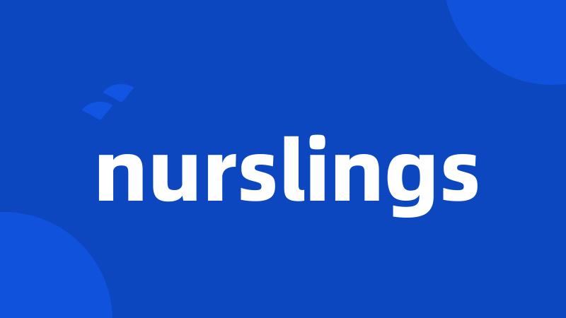 nurslings