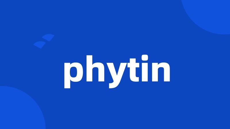 phytin