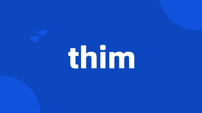 thim