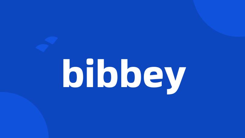 bibbey