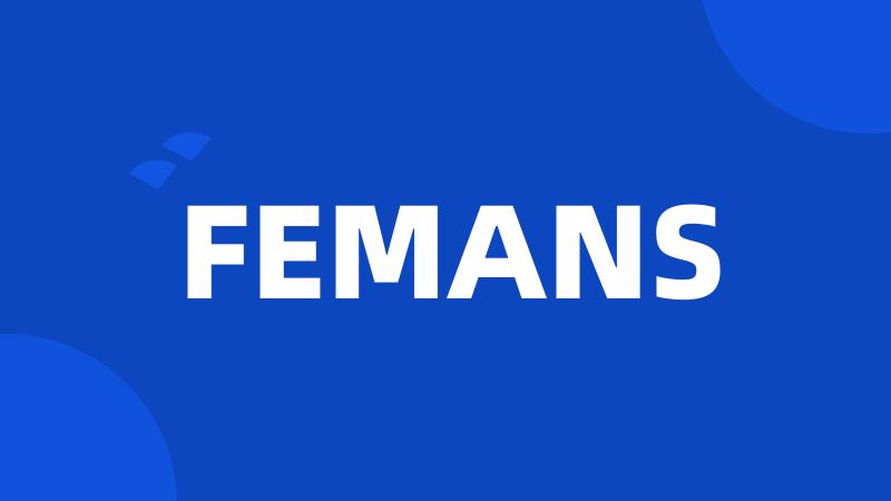 FEMANS