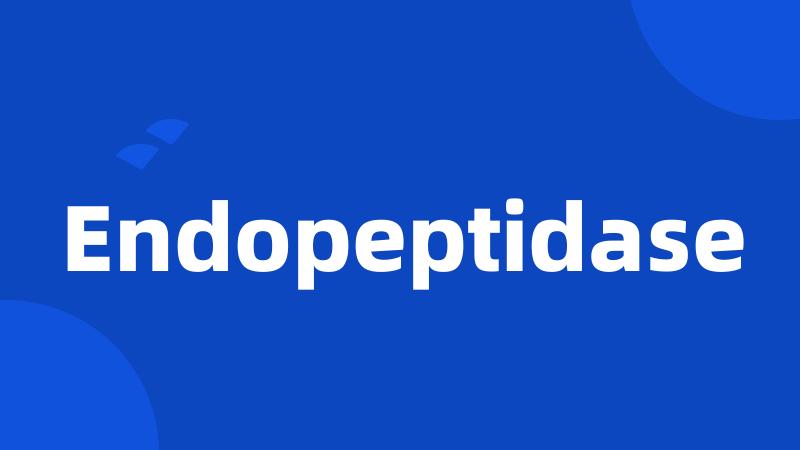 Endopeptidase