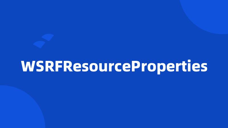 WSRFResourceProperties