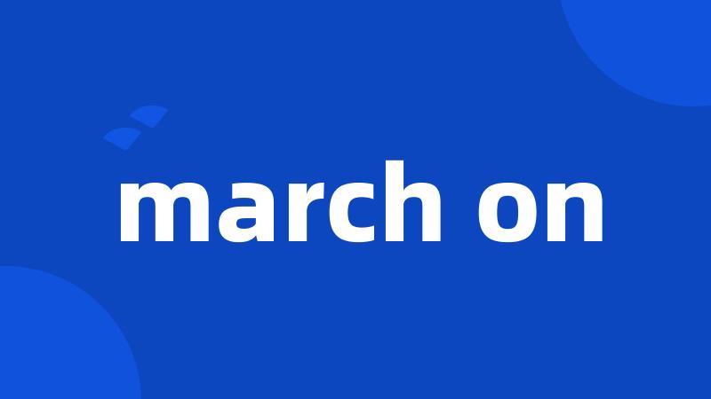 march on