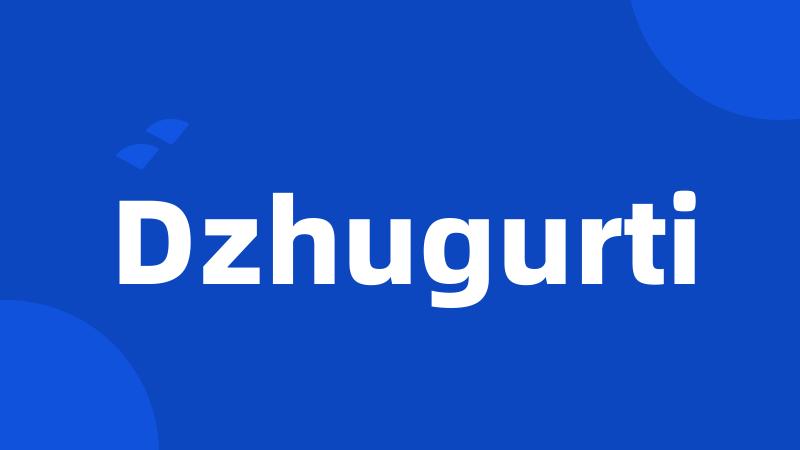 Dzhugurti